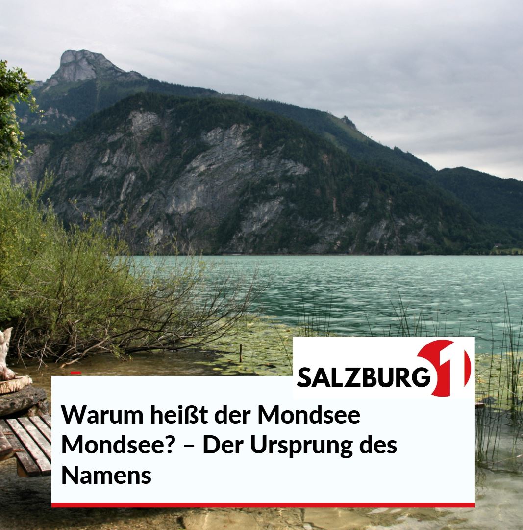 Warum heißt der Mondsee Mondsee – Der Ursprung des Namens