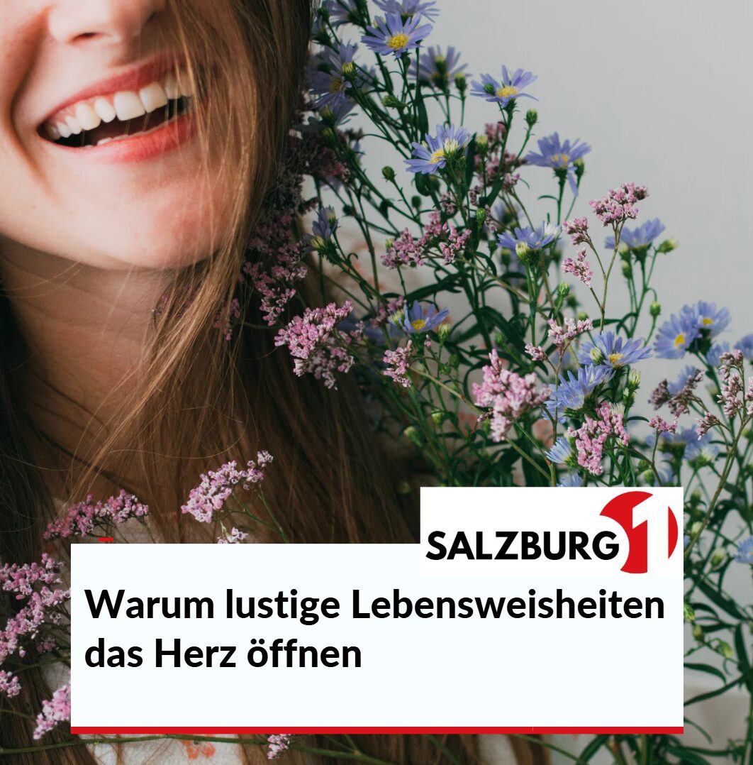 Warum lustige Lebensweisheiten das Herz öffnen