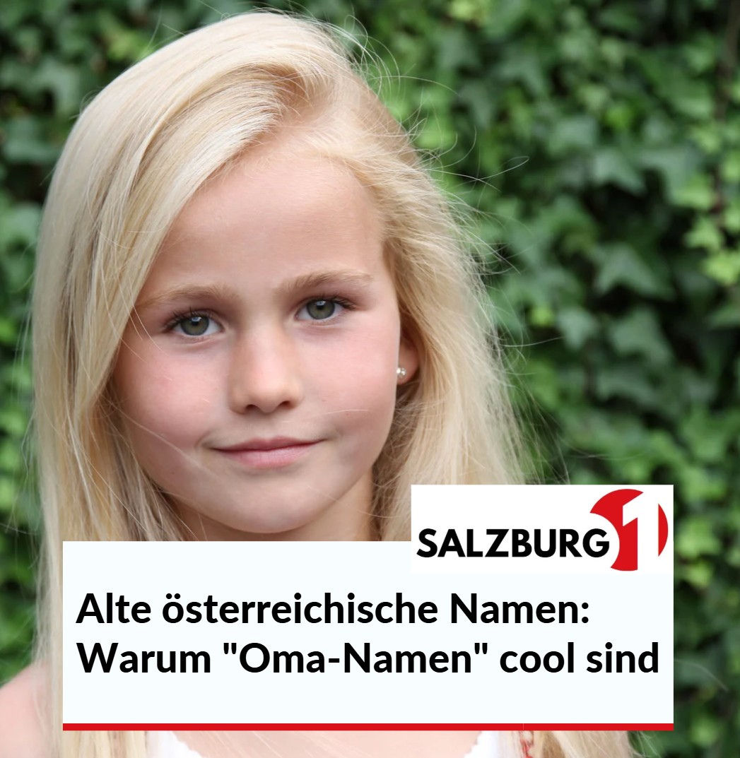 Alte österreichische Namen Warum Oma-Namen cool sind Alte österreichische Namen Warum Oma-Namen cool sind