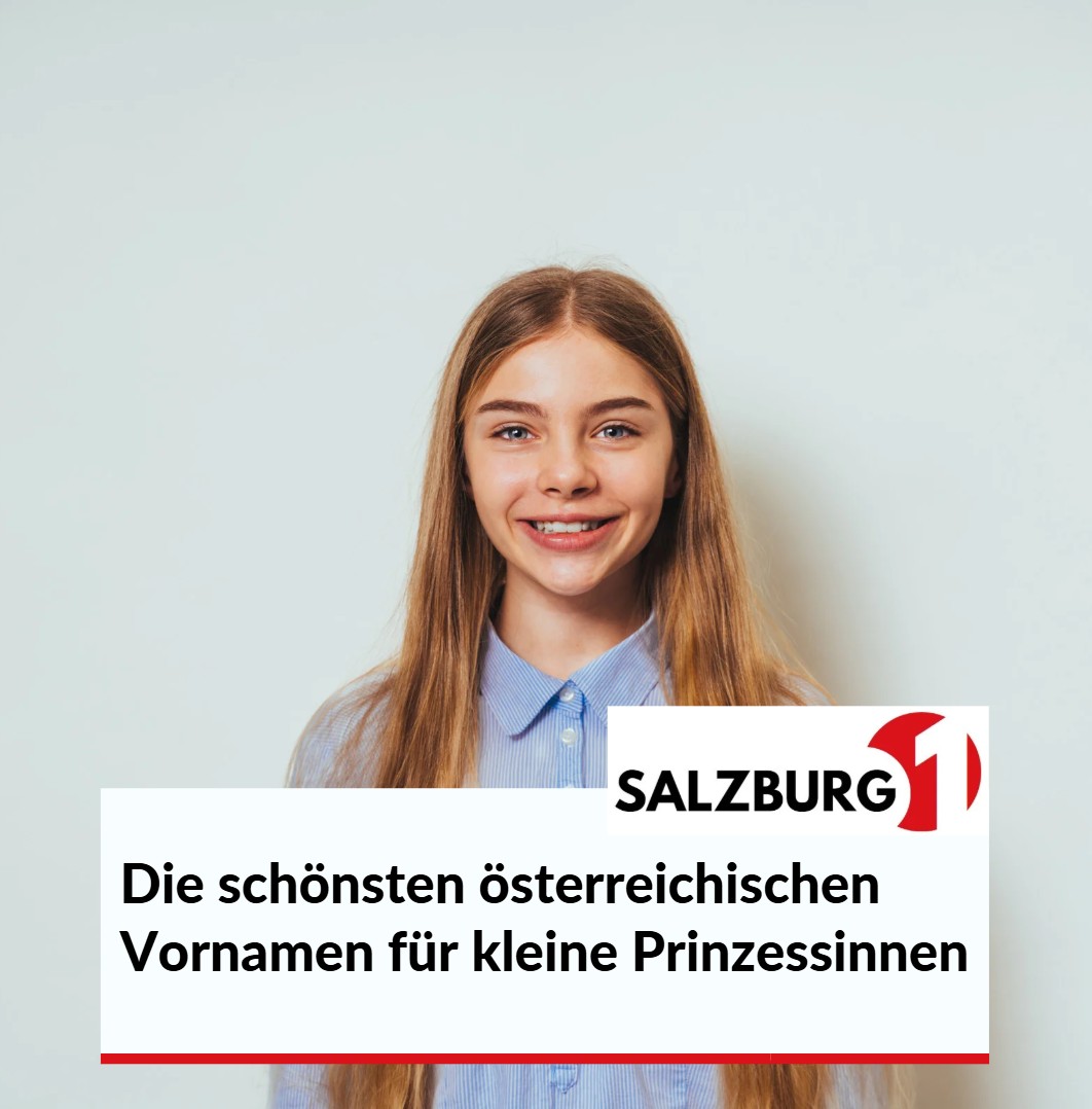 Die schönsten österreichischen Vornamen für kleine Prinzessinnen Die schönsten österreichischen Vornamen für kleine Prinzessinnen