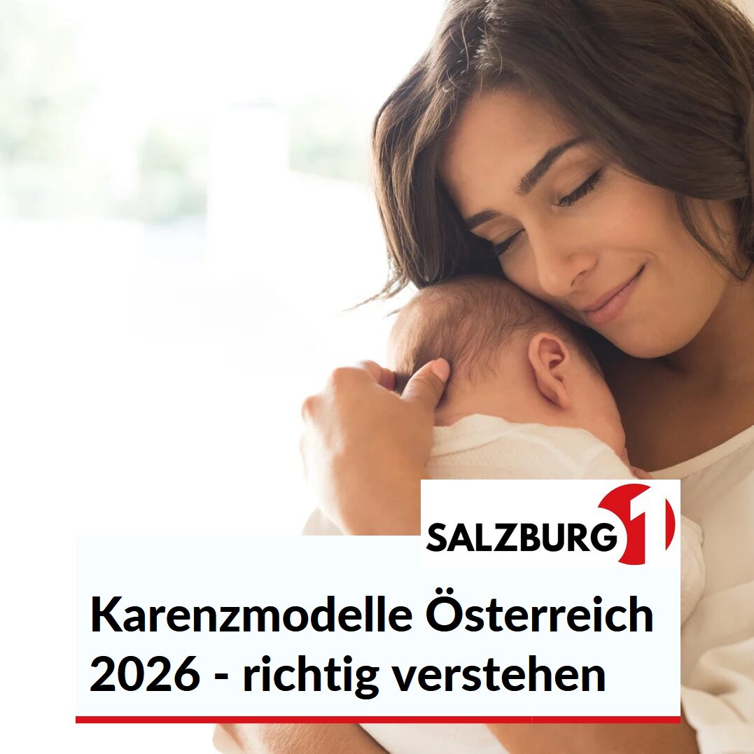 Karenzmodelle Österreich 2026 - richtig verstehen Karenzmodelle Österreich 2026 - richtig verstehen