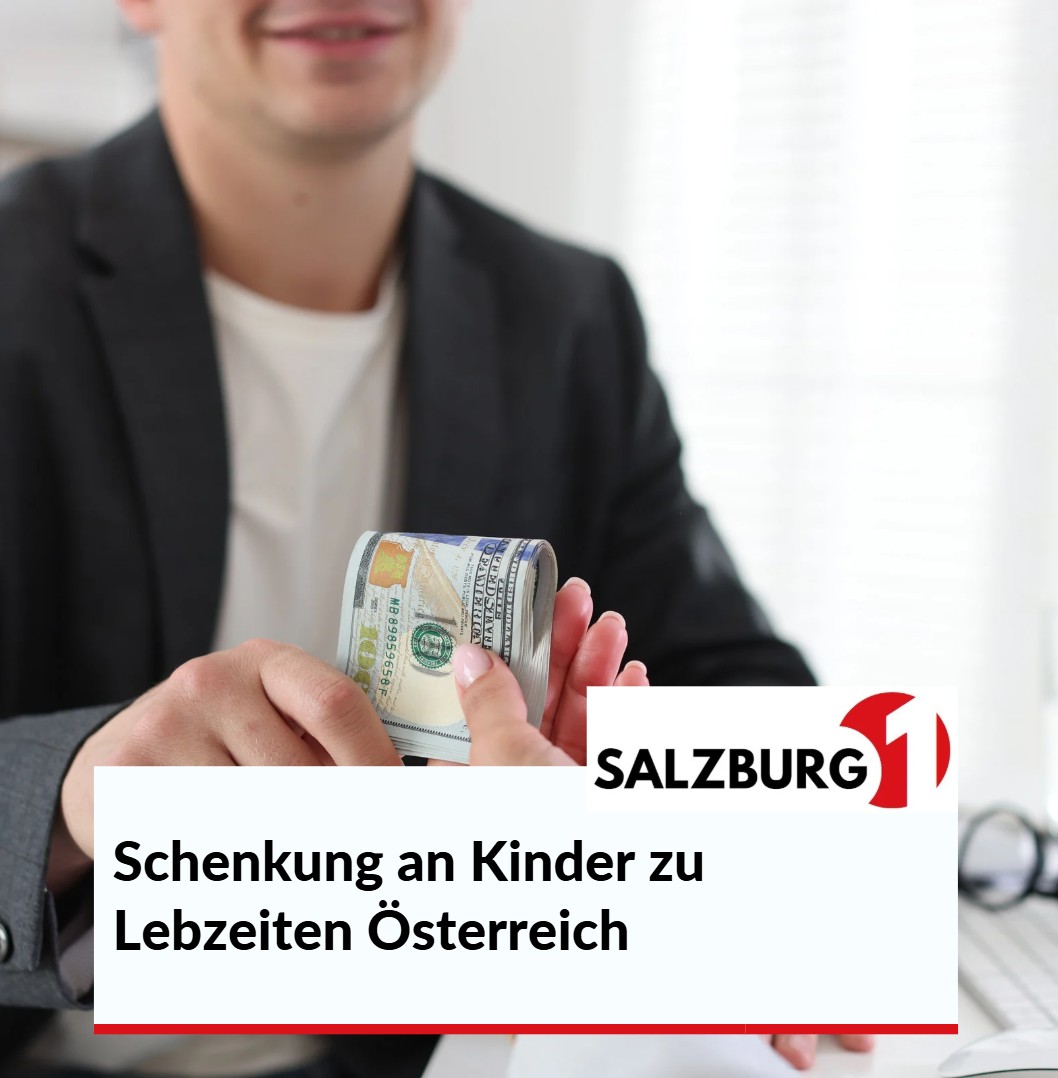Schenkung an Kinder zu Lebzeiten Österreich Besonderheiten Schenkung an Kinder zu Lebzeiten Österreich Besonderheiten