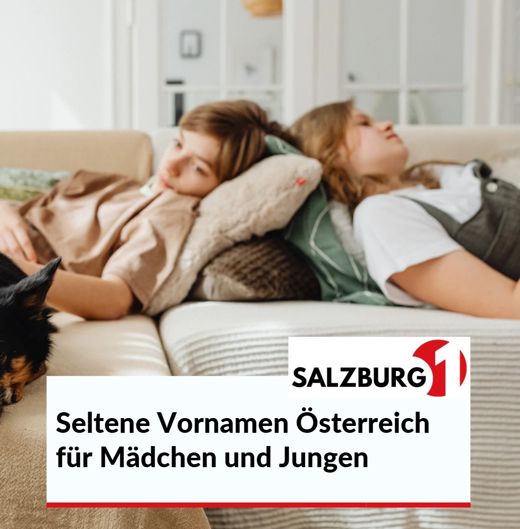 Seltene Vornamen Österreich für Mädchen und Jungen Die klangvolle Mitte Seltene Vornamen Österreich für Mädchen und Jungen Die klangvolle Mitte
