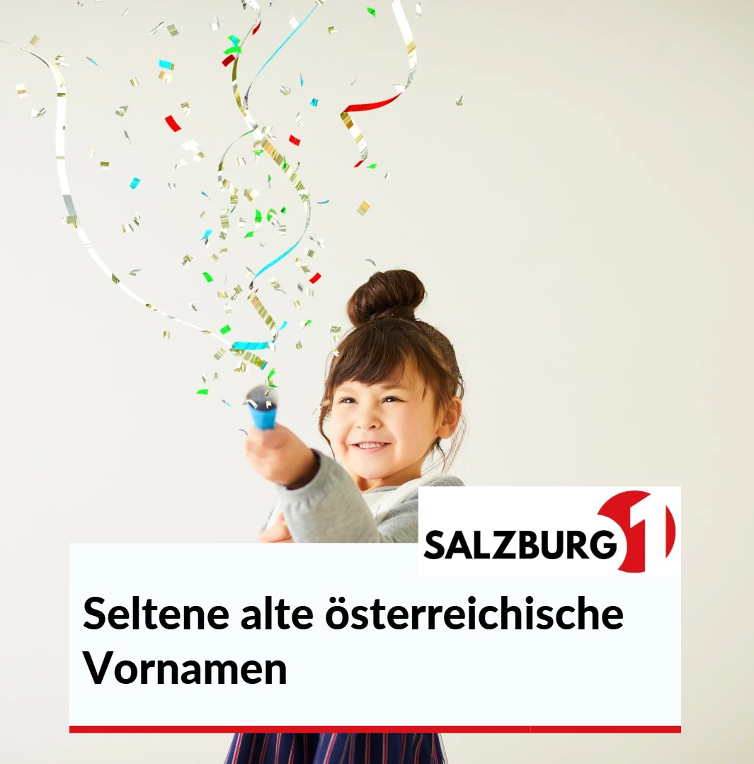 Seltene alte österreichische Vornamen Zurück aus der Versenkung Seltene alte österreichische Vornamen Zurück aus der Versenkung