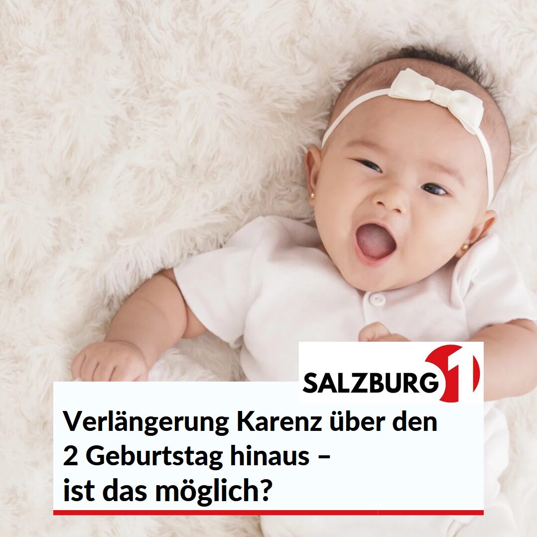 Verlängerung Karenz über den 2 Geburtstag hinaus – was ist zu beachten?