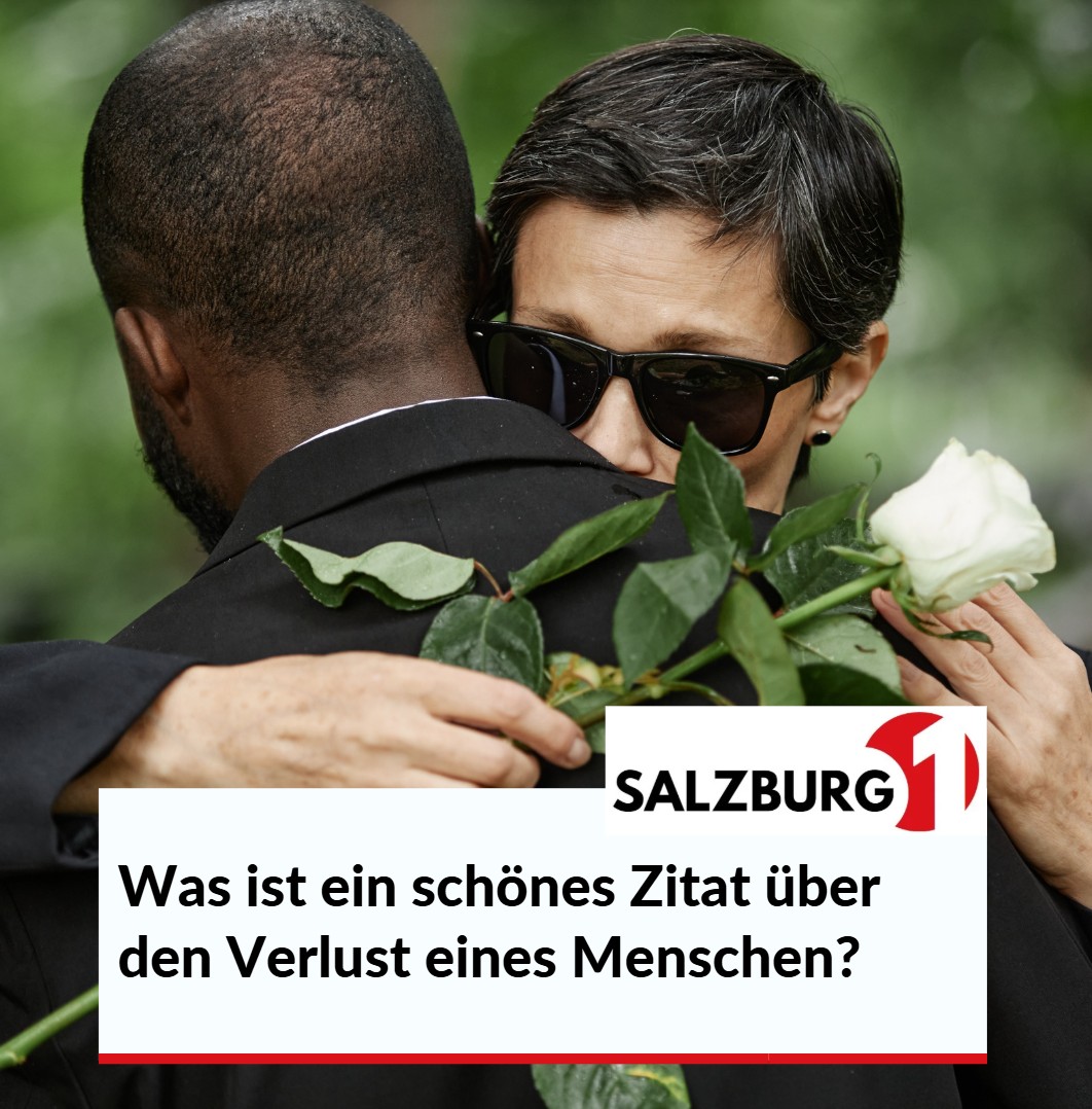 Was ist ein schönes Zitat über den Verlust eines Menschen Was ist ein schönes Zitat über den Verlust eines Menschen