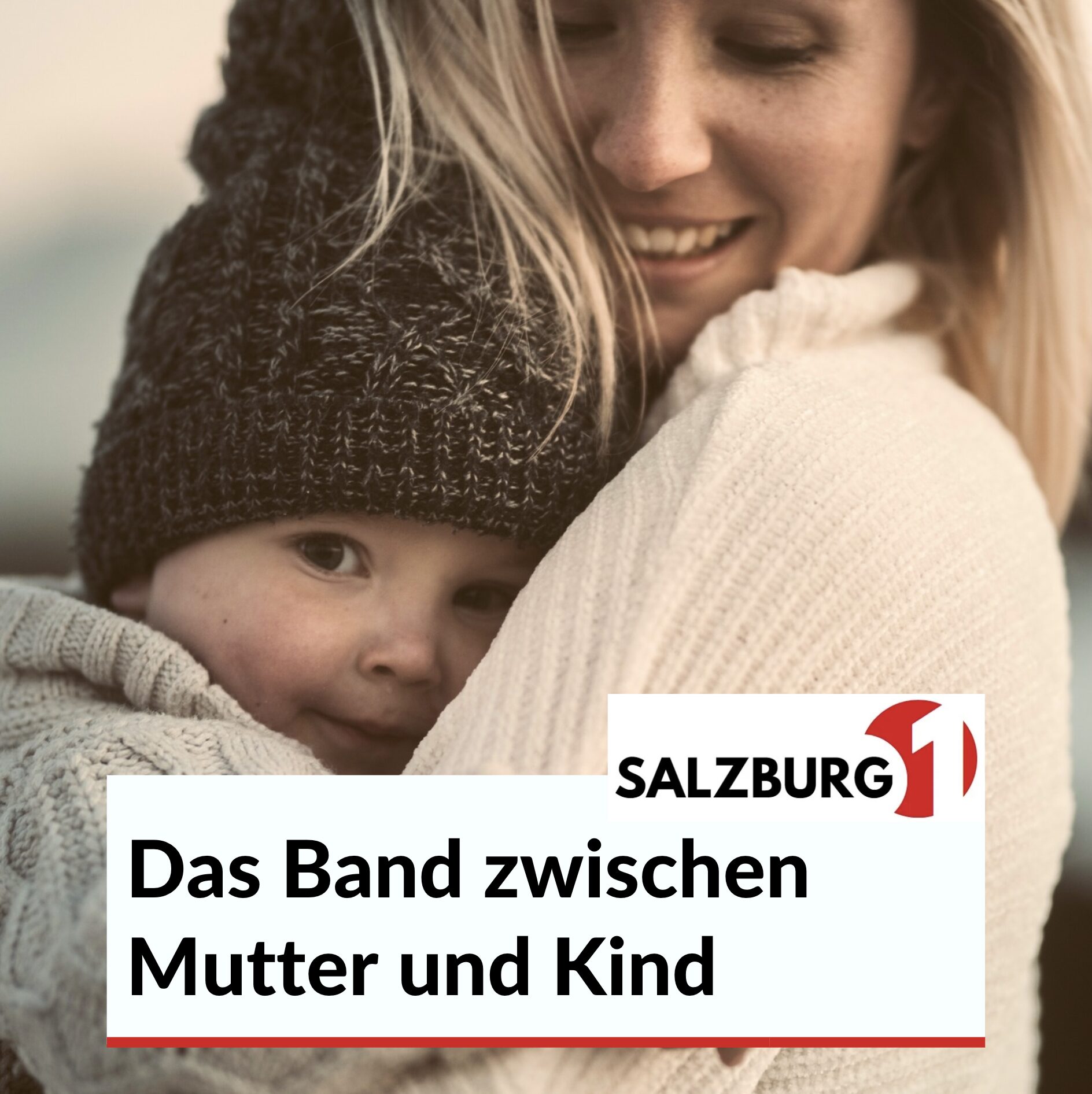 das Band zwischen Mutter und Kind das Band zwischen Mutter und Kind