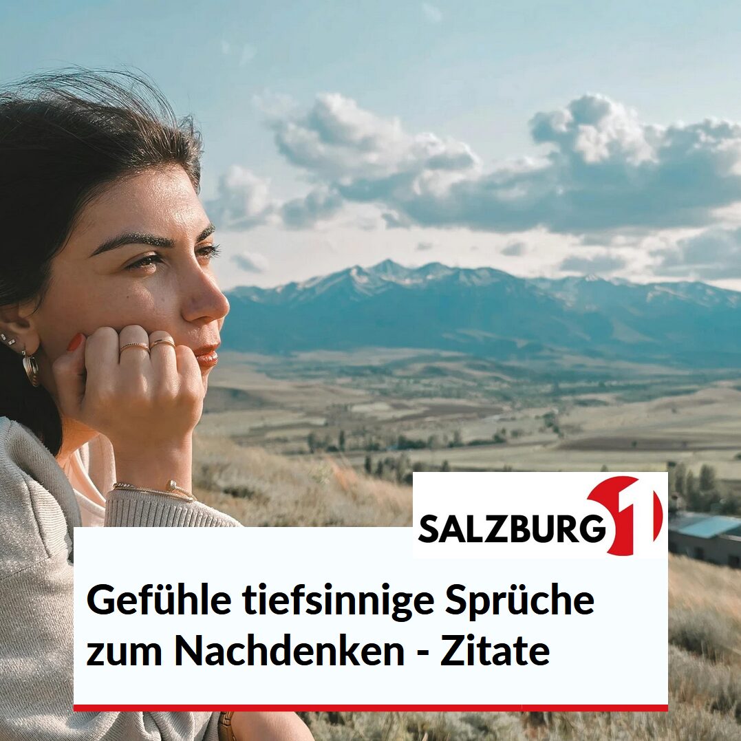 Gefühle tiefsinnige Sprüche zum Nachdenken - Zitate Gefühle tiefsinnige Sprüche zum Nachdenken - Zitate