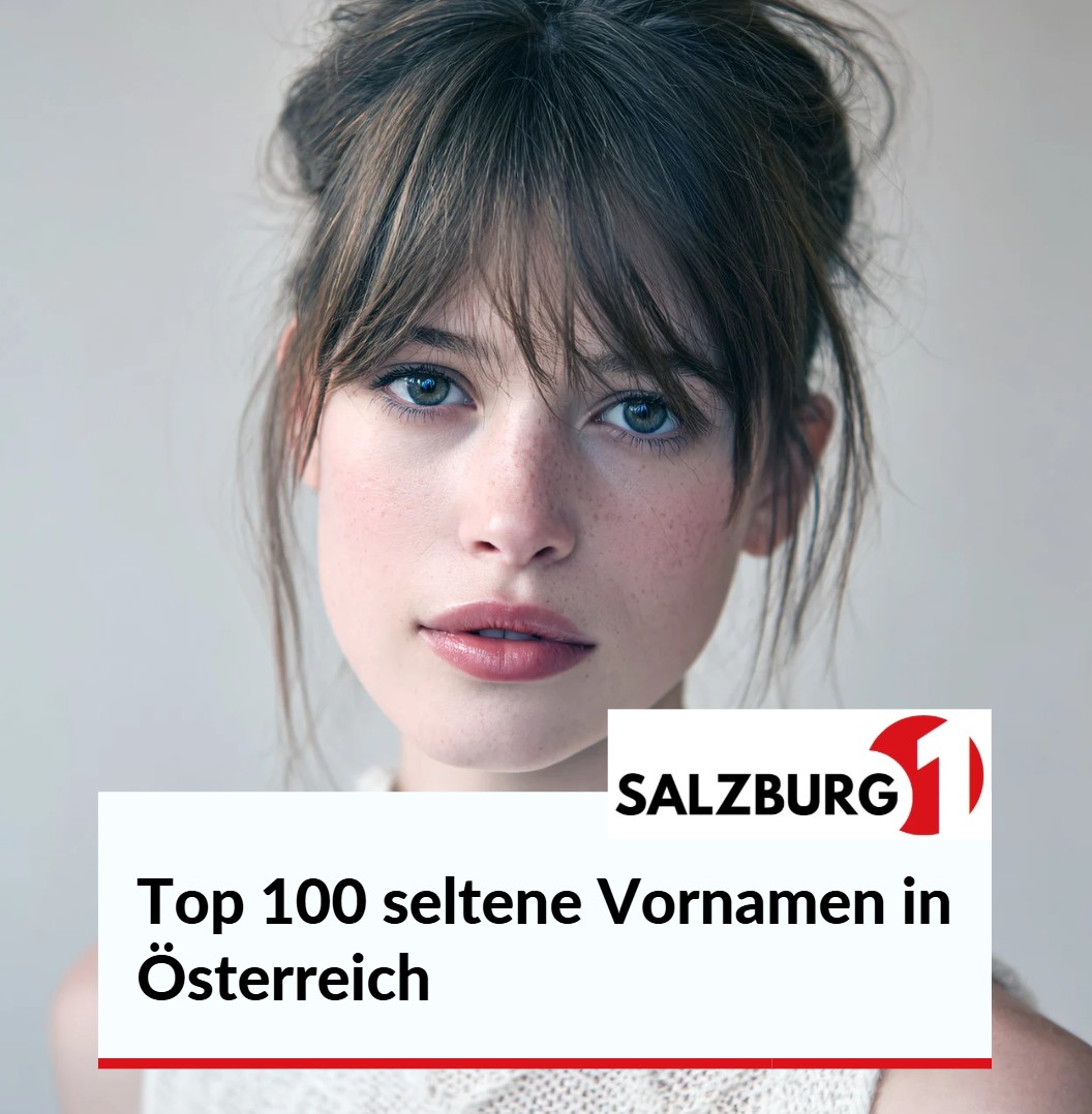 Top 100 seltene Vornamen in Österreich Top 100 seltene Vornamen in Österreich