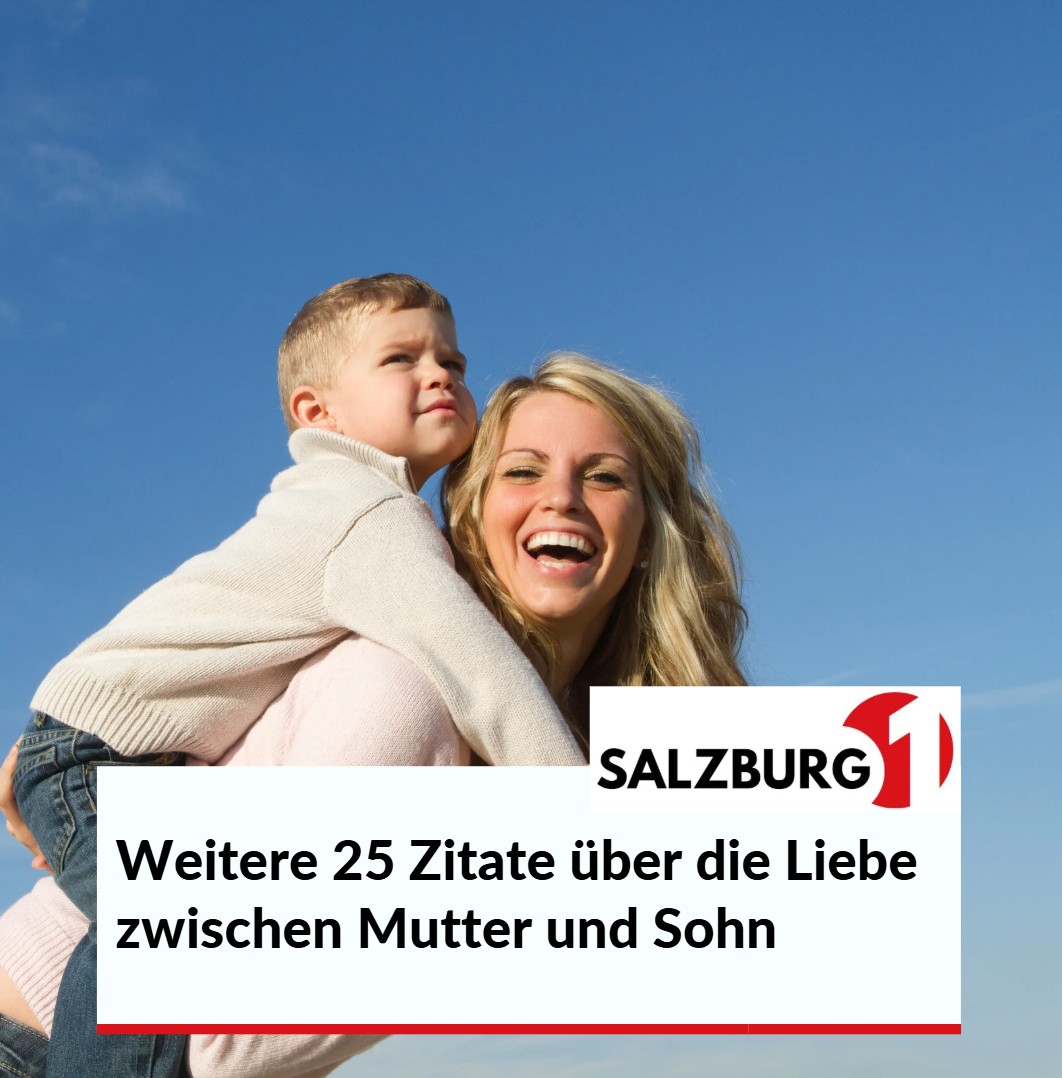 Weitere 25 Zitate über die Liebe zwischen Mutter und Sohn Weitere 25 Zitate über die Liebe zwischen Mutter und Sohn