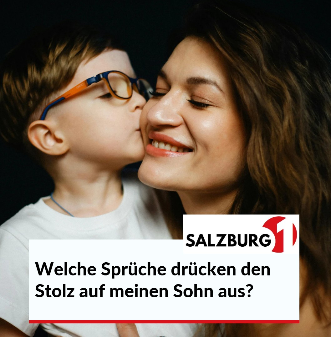 Welche Sprüche drücken den Stolz auf meinen Sohn aus Welche Sprüche drücken den Stolz auf meinen Sohn aus