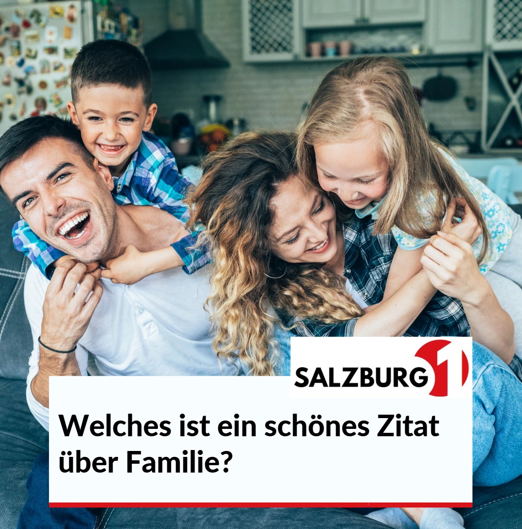 Welches ist ein schönes Zitat über Familie Welches ist ein schönes Zitat über Familie