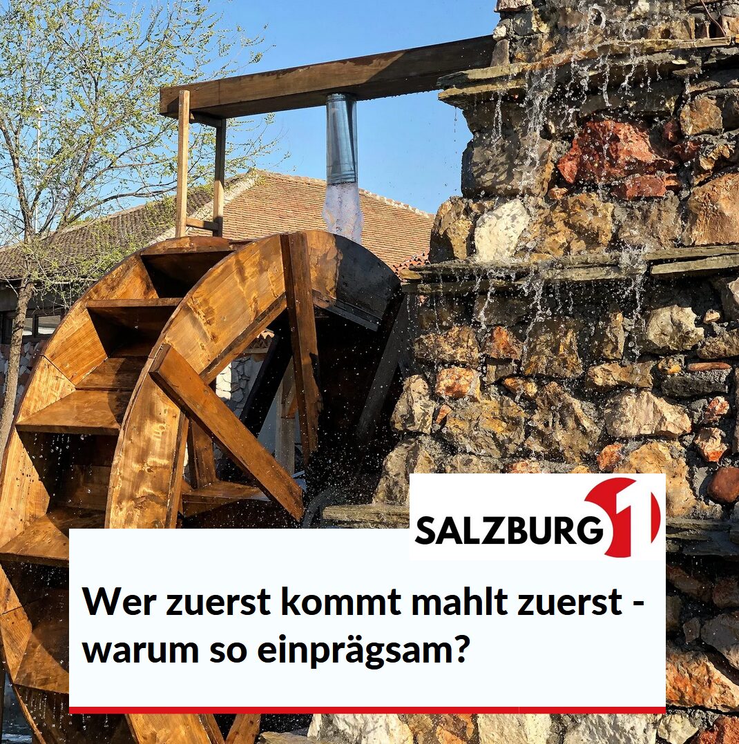Wer zuerst kommt, mahlt zuerst - warum so einprägsam? Wer zuerst kommt, mahlt zuerst - warum so einprägsam?
