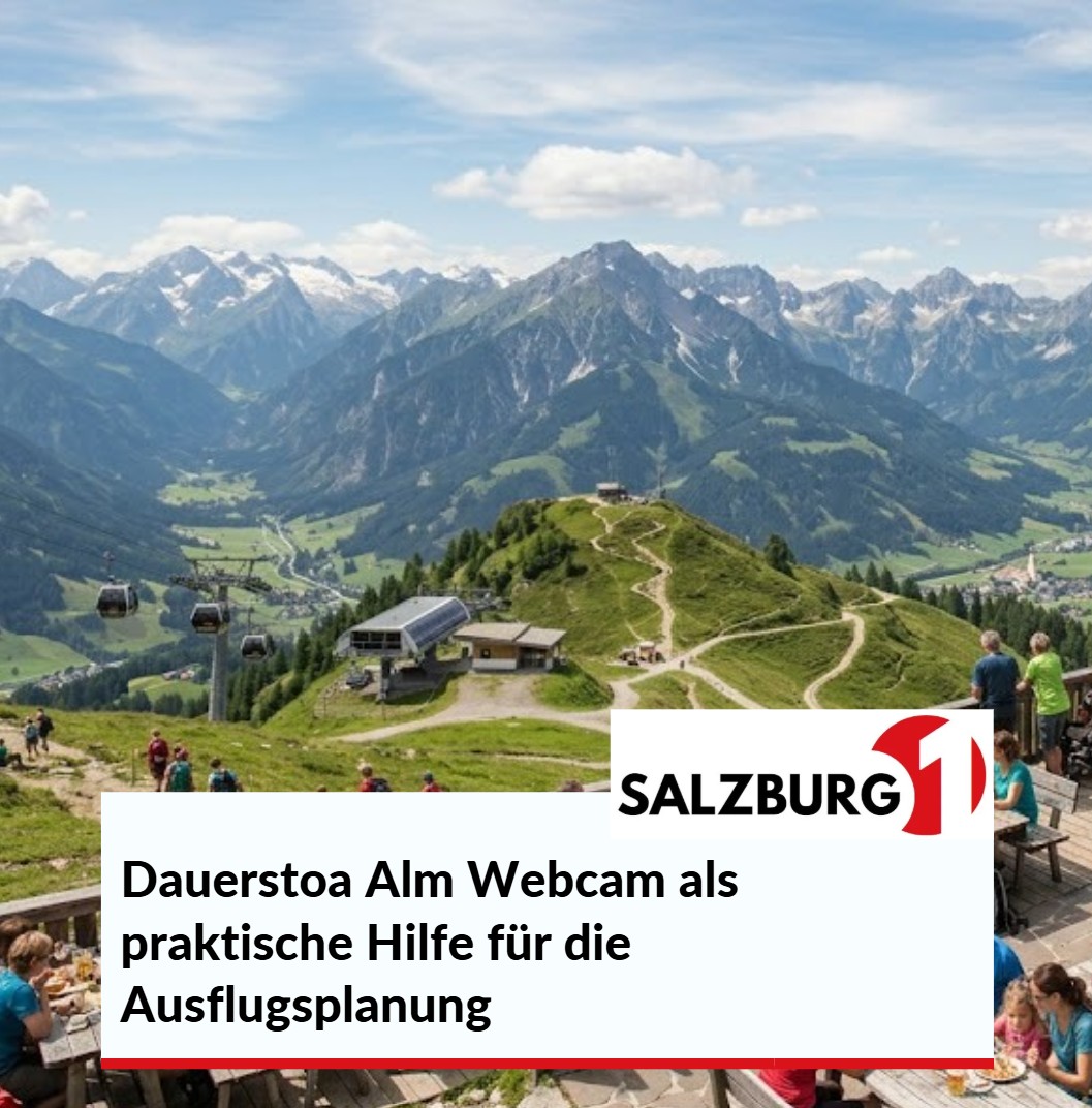 Dauerstoa Alm Webcam als praktische Hilfe für die Ausflugsplanung Dauerstoa Alm Webcam als praktische Hilfe für die Ausflugsplanung