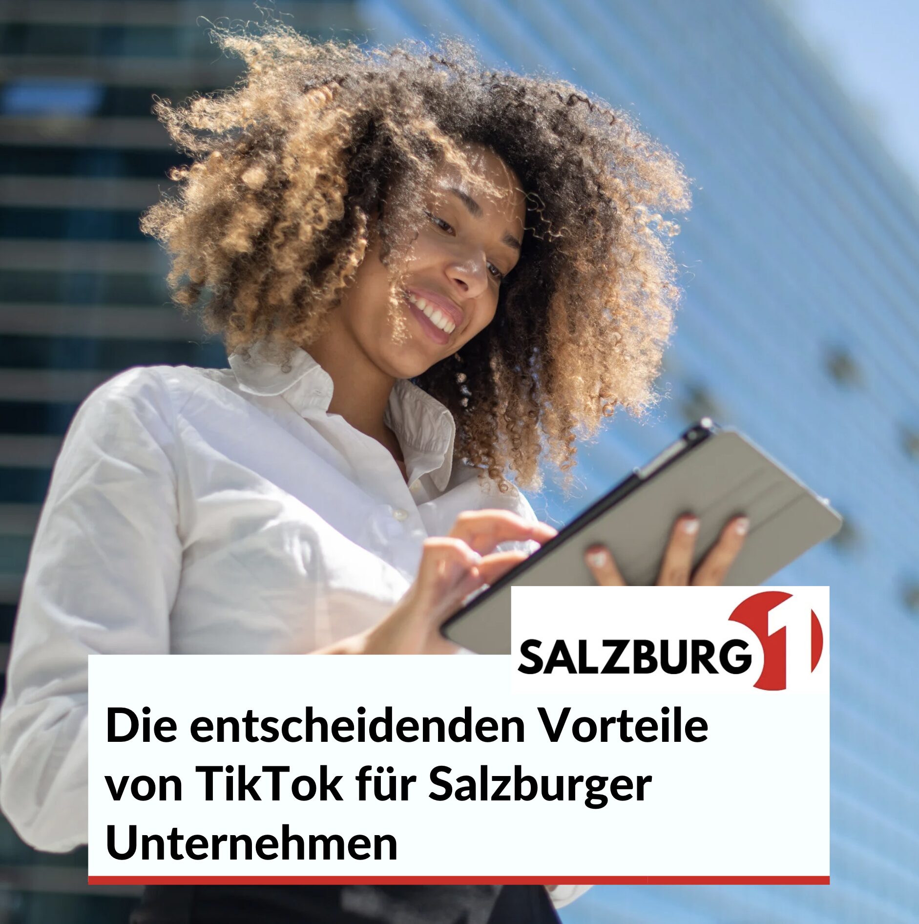 Die entscheidenden Vorteile von TikTok für Salzburger Unternehmen Die entscheidenden Vorteile von TikTok für Salzburger Unternehmen