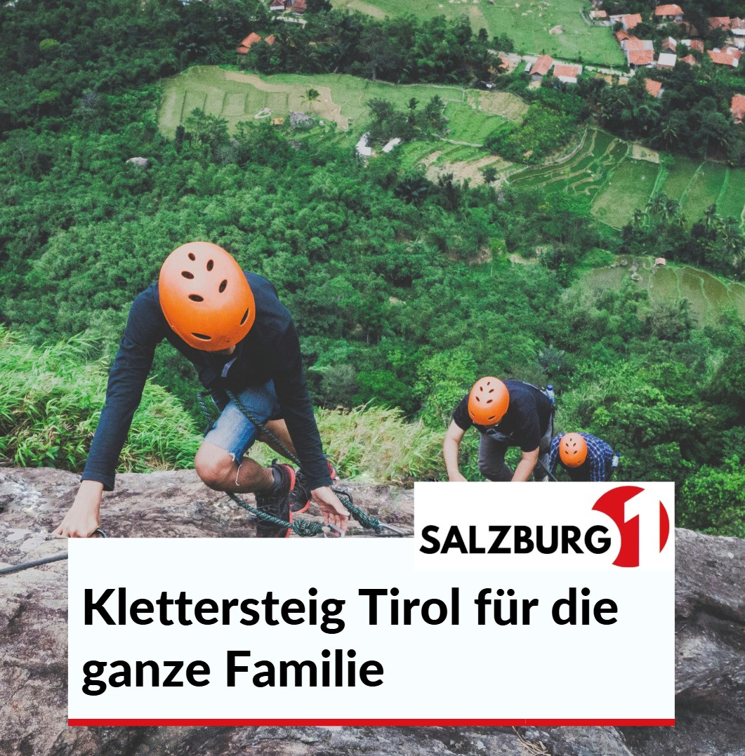 Klettersteig Tirol für die ganze Familie Klettersteig Tirol für die ganze Familie