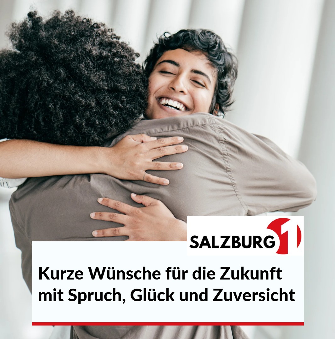 Kurze Wünsche für die Zukunft mit Spruch, Glück und Zuversicht Kurze Wünsche für die Zukunft mit Spruch, Glück und Zuversicht