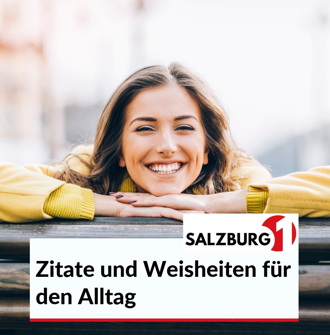 Zitate und Weisheiten für den Alltag Zitate und Weisheiten für den Alltag