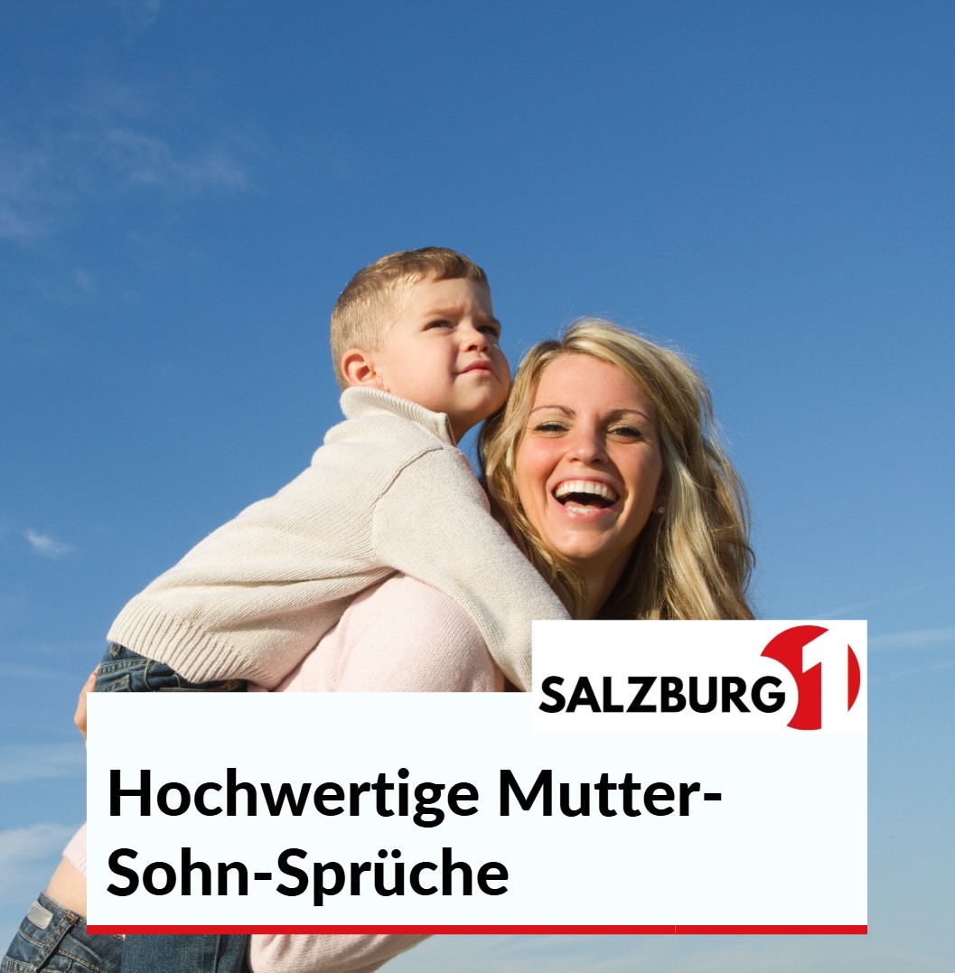 Redaktionelle Auswahl Hochwertige Mutter-Sohn-Sprüche Redaktionelle Auswahl Hochwertige Mutter-Sohn-Sprüche